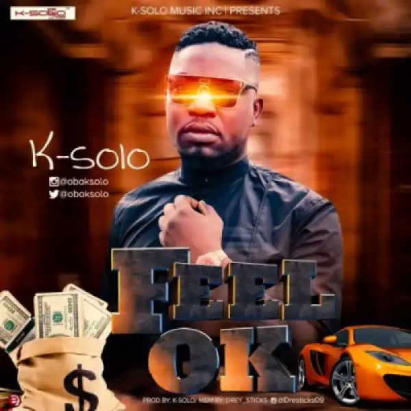 K-Solo - “Feel Ok”